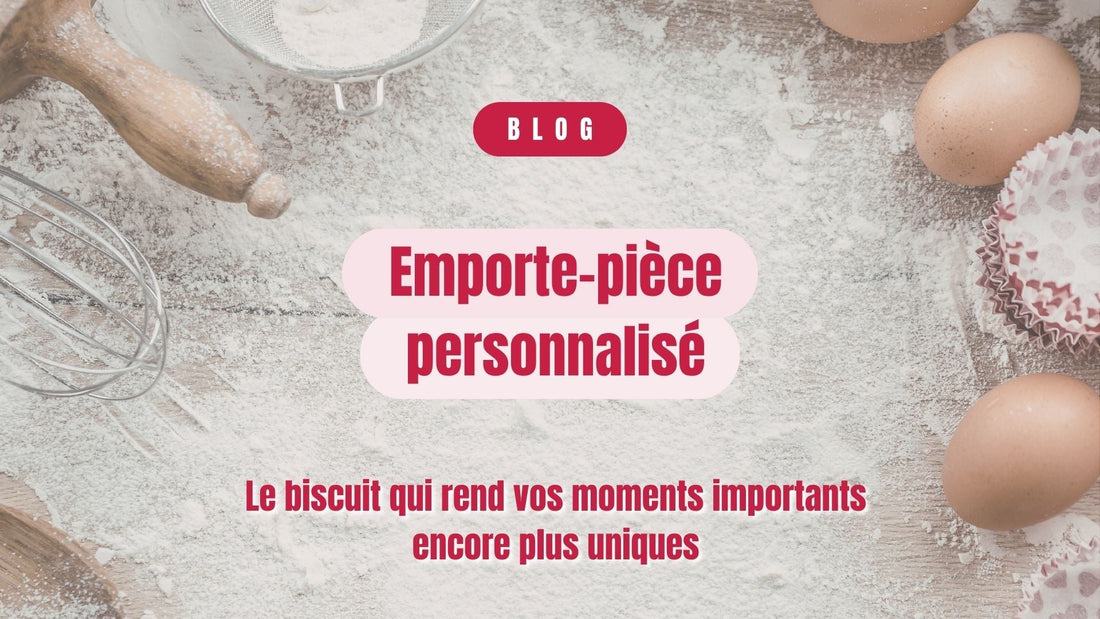 Emporte-pièce personnalisé : le biscuit qui rend vos moments importants encore plus uniques